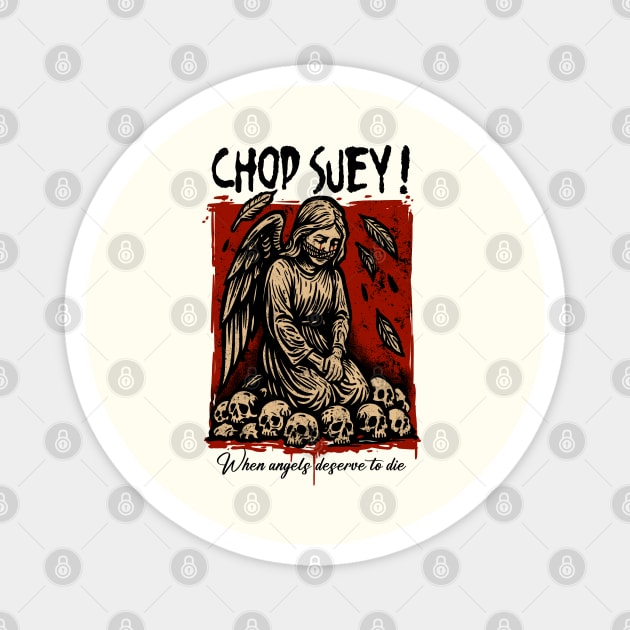 CHOP SUEY! Magnet by artslaves